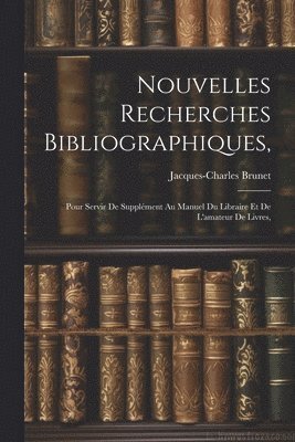 Nouvelles Recherches Bibliographiques, 1
