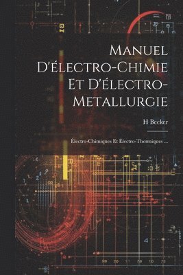 Manuel D'lectro-Chimie Et D'lectro-Metallurgie 1