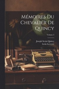 bokomslag Mmoires Du Chevalier De Quincy; Volume 3