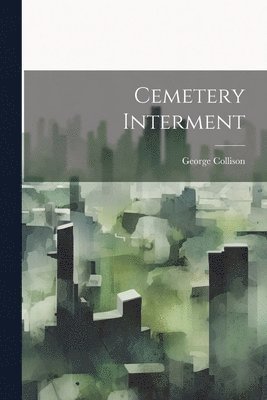 George Collison - Cemetery Interment, Häftad