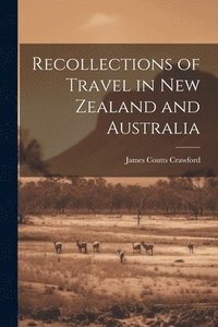 bokomslag Recollections of Travel in New Zealand and Australia