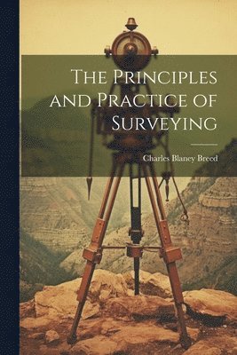 bokomslag The Principles and Practice of Surveying