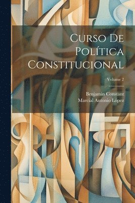 bokomslag Curso De Poltica Constitucional; Volume 2