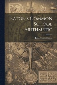 bokomslag Eaton's Common School Arithmetic