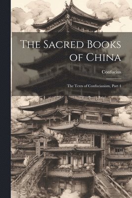 bokomslag The Sacred Books of China