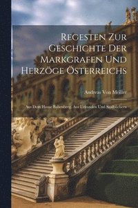 bokomslag Regesten Zur Geschichte Der Markgrafen Und Herzge sterreichs