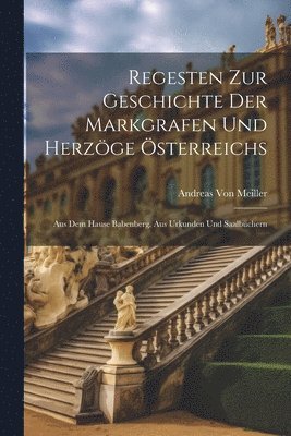 bokomslag Regesten Zur Geschichte Der Markgrafen Und Herzge sterreichs