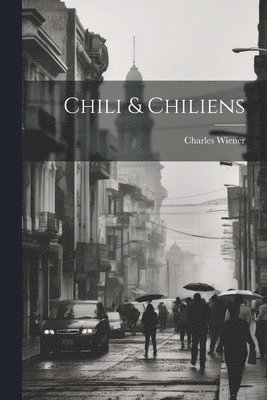 Charles Wiener - Chili & Chiliens, Häftad