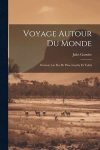 bokomslag Voyage Autour Du Monde