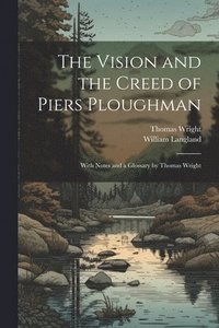 bokomslag The Vision and the Creed of Piers Ploughman