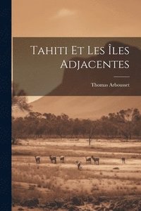 bokomslag Tahiti Et Les les Adjacentes