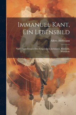 bokomslag Immanuel Kant, Ein Lebensbild