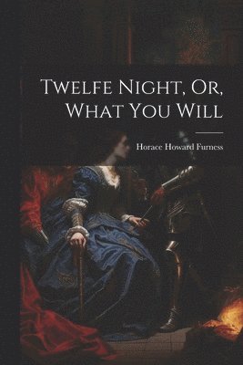 Twelfe Night, Or, What You Will 1