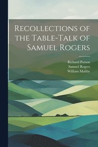 bokomslag Recollections of the Table-Talk of Samuel Rogers