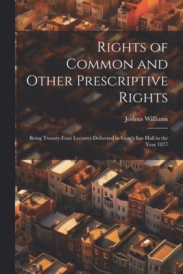 Rights of Common and Other Prescriptive Rights 1