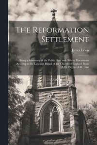 bokomslag The Reformation Settlement