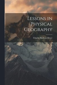 bokomslag Lessons in Physical Geography