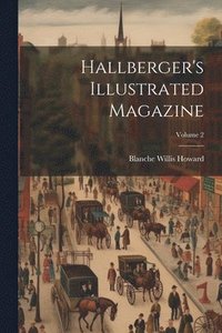 bokomslag Hallberger's Illustrated Magazine; Volume 2