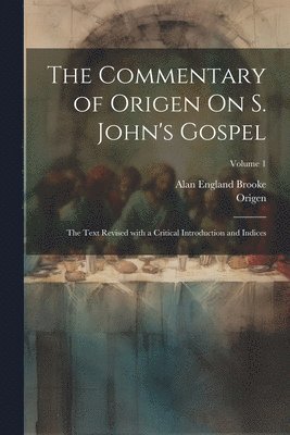 The Commentary of Origen On S. John's Gospel 1