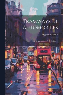 bokomslag Tramways Et Automobiles