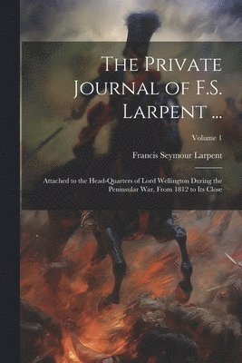 bokomslag The Private Journal of F.S. Larpent ...