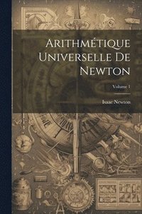 bokomslag Arithmtique Universelle De Newton; Volume 1