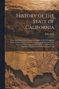 bokomslag History of the State of California