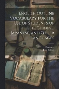 bokomslag English Outline Vocabulary for the Use of Students of the Chinese, Japanese, and Other Languages