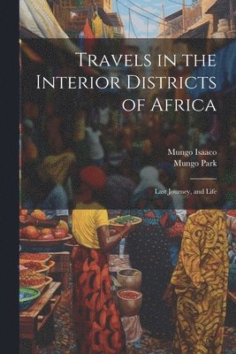 Travels in the Interior Districts of Africa 1