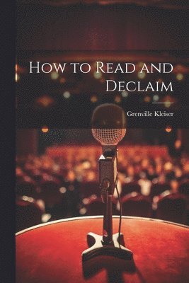 How to Read and Declaim 1