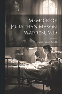 bokomslag Memoir of Jonathan Mason Warren, M.D