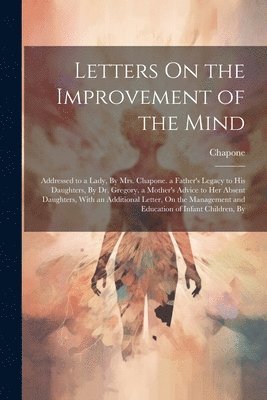 Letters On the Improvement of the Mind 1