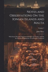 bokomslag Notes and Observations On the Ionian Islands and Malta