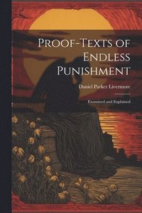 bokomslag Proof-Texts of Endless Punishment