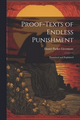 Proof-Texts of Endless Punishment 1