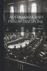 bokomslag Australasia and Prison Discipline