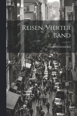 bokomslag Reisen. Vierter Band