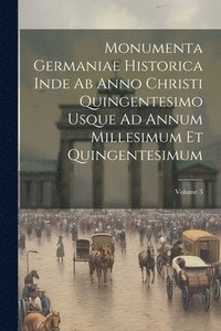 bokomslag Monumenta Germaniae Historica Inde Ab Anno Christi Quingentesimo Usque Ad Annum Millesimum Et Quingentesimum; Volume 3