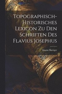 bokomslag Topographisch-Historisches Lexicon Zu Den Schriften Des Flavius Josephus