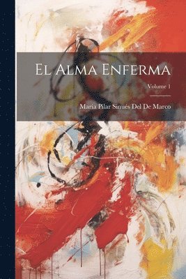 El Alma Enferma; Volume 1 1