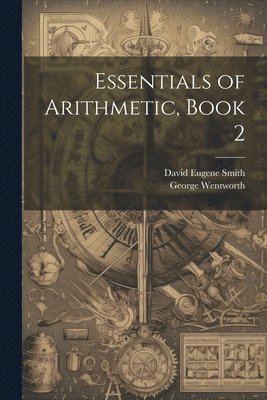 bokomslag Essentials of Arithmetic, Book 2