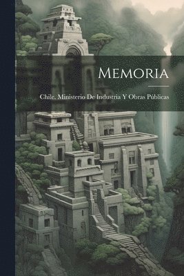 Chile Ministerio de Industria Y Obra - Memoria, Häftad
