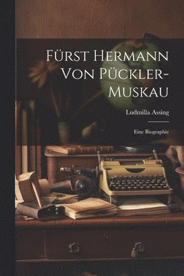 Frst Hermann Von Pckler-Muskau 1