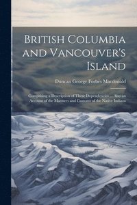 bokomslag British Columbia and Vancouver's Island