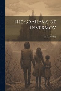 bokomslag Grahams of Invermoy