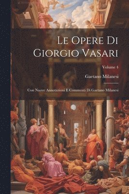 Le Opere Di Giorgio Vasari 1