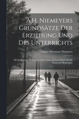 A.H. Niemeyers Grundsätze Der Erziehung Und Des Unterrichts