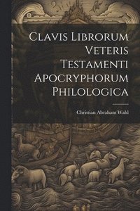 bokomslag Clavis Librorum Veteris Testamenti Apocryphorum Philologica