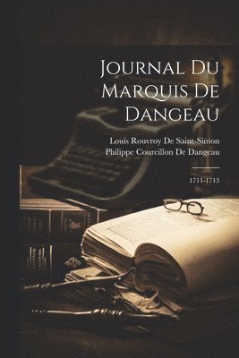 Philippe Courcillon De Dangeau, Louis Rouvroy De Saint-Simon - Journal Du Marquis De Dangeau, Häftad