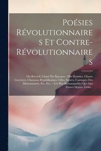 bokomslag Posies Rvolutionnaires Et Contre-Rvolutionnaires